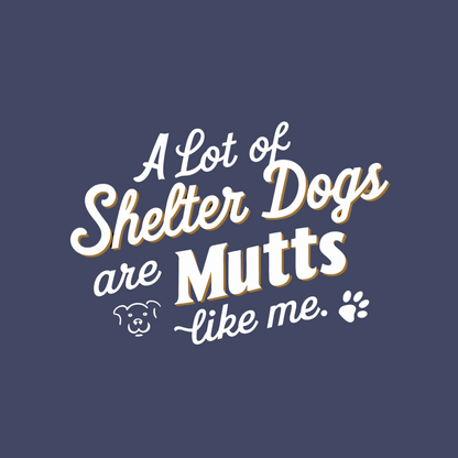 A Lot of Shelter Dogs are Mutts Like Me | Unisex T-shirt