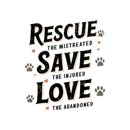 Rescue the Mistreated, Save the Injured, Love the Abandoned | Unisex T-shirt