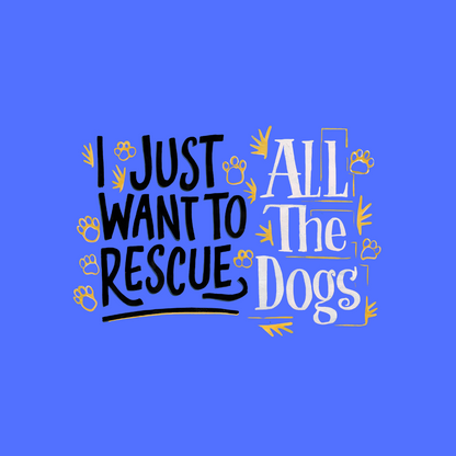 I Just Want to Rescue All the Dogs | Unisex T-shirt