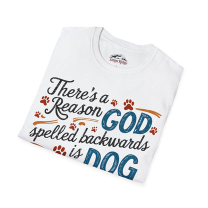 There's a Reason God Spelled Backwards is Dog | Unisex T-shirt