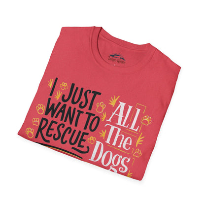 I Just Want to Rescue All the Dogs | Unisex T-shirt