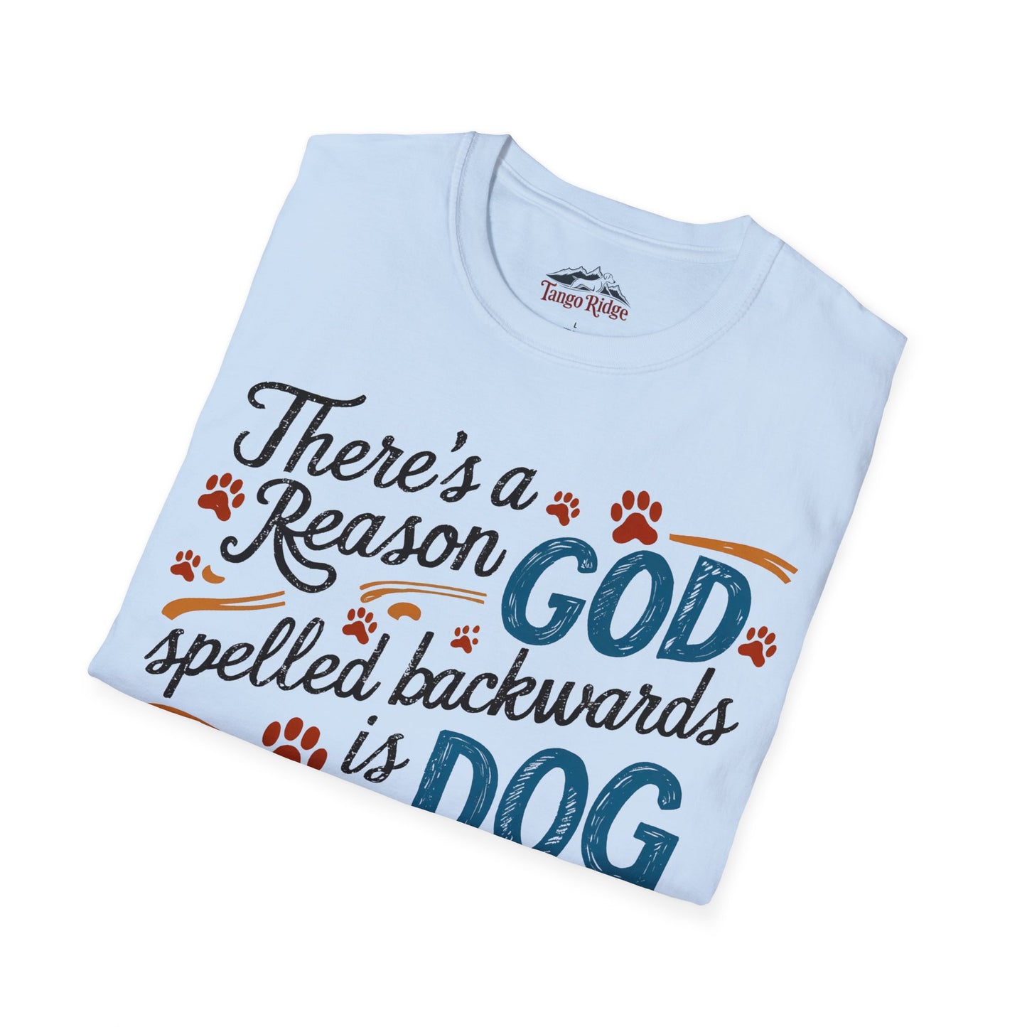 There's a Reason God Spelled Backwards is Dog | Unisex T-shirt