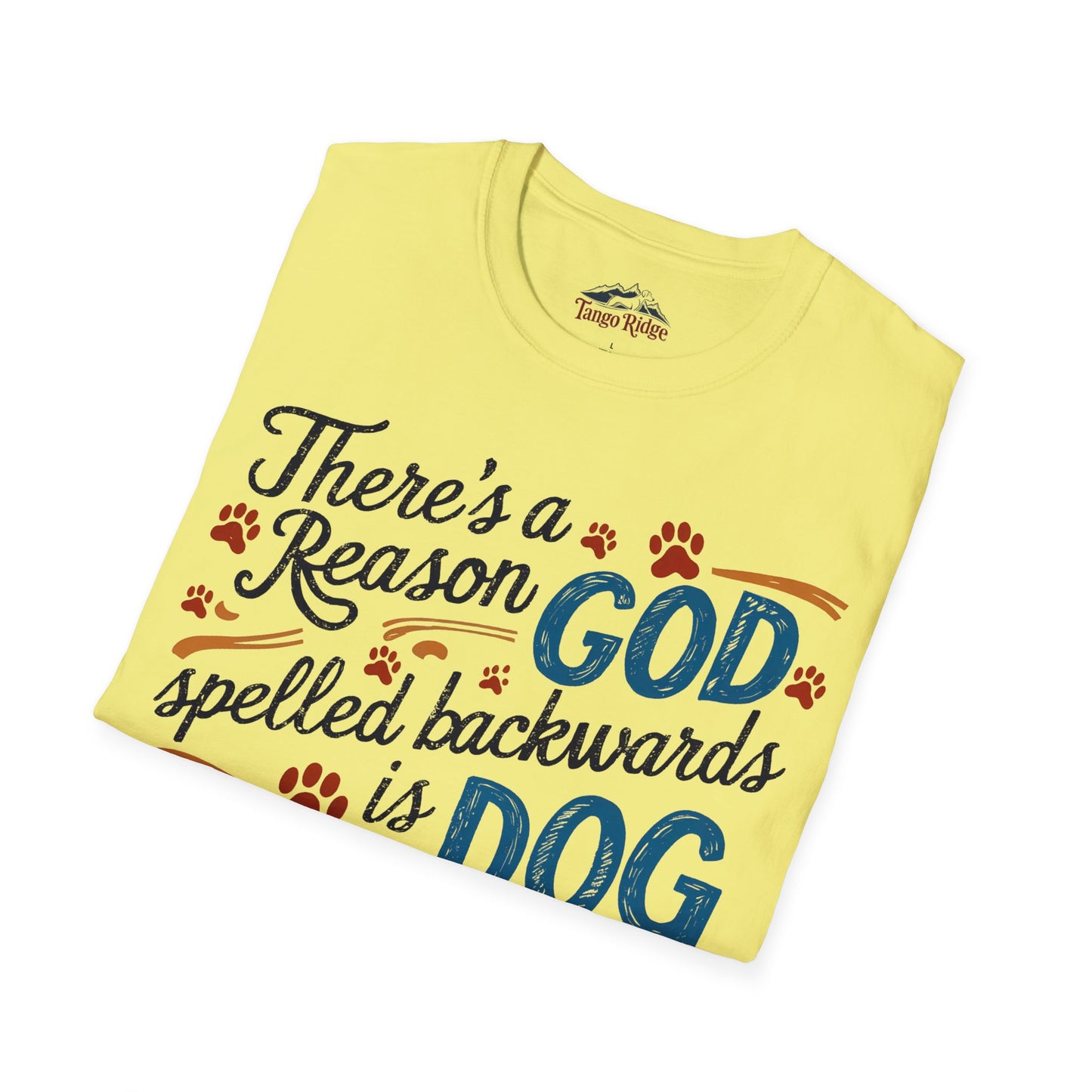 There's a Reason God Spelled Backwards is Dog | Unisex T-shirt