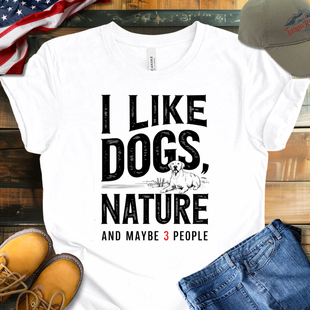 I Like Dogs Nature and Maybe 3 People | Unisex T-shirt