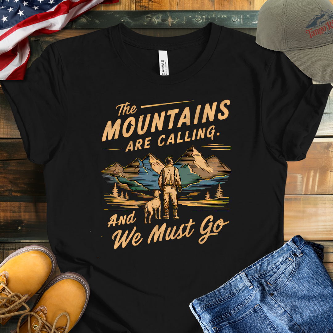 The Mountains are Calling and We Must Go T-shirt