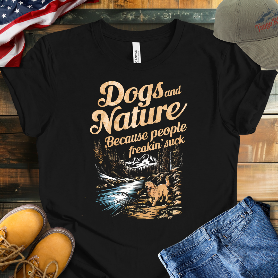 Dogs and Nature Because People Freakin Suck | Unisex T-shirt