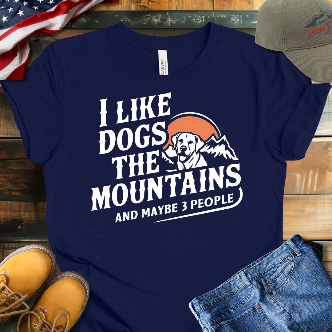 I Like Dogs the Mountains and Maybe 3 People | Unisex T-shirt