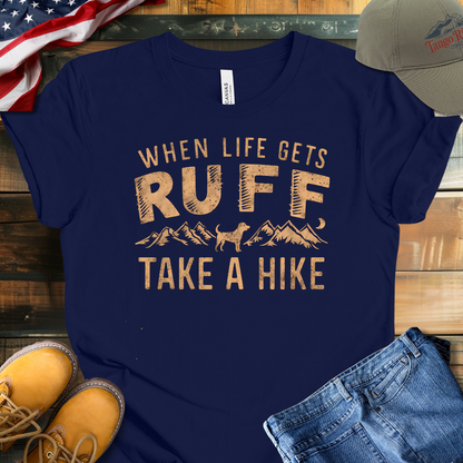 When Life Gets Ruff, Take a Hike | Unisex T-shirt