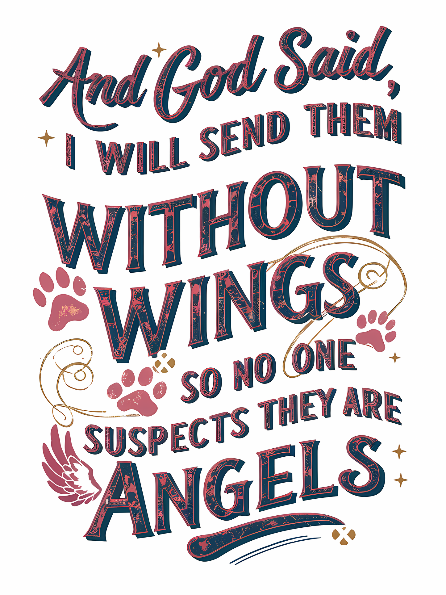 And God Said I Will Send Them Without Wings So No One Suspects They Are Angels T-shirt