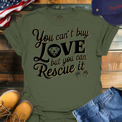 You Can't Buy Love, But You Can Rescue It | Unisex T-shirt