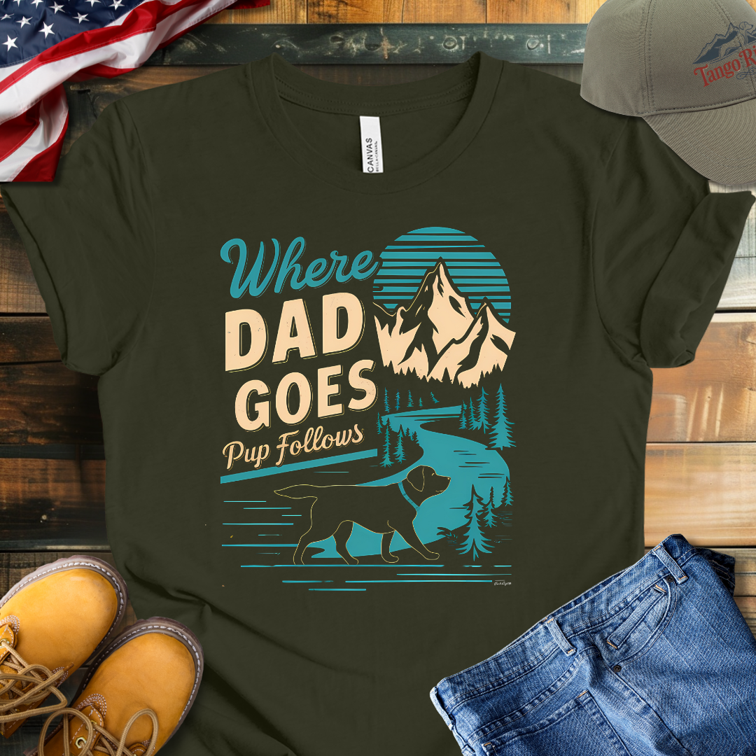 Where Dad Goes Pup Follows | Unisex T-shirt