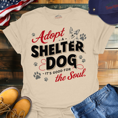 Adopt a Shelter Dog, It's Good for the Soul | Unisex T-shirt