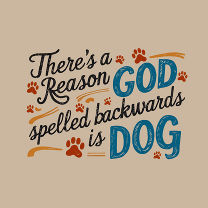 There's a Reason God Spelled Backwards is Dog | Unisex T-shirt