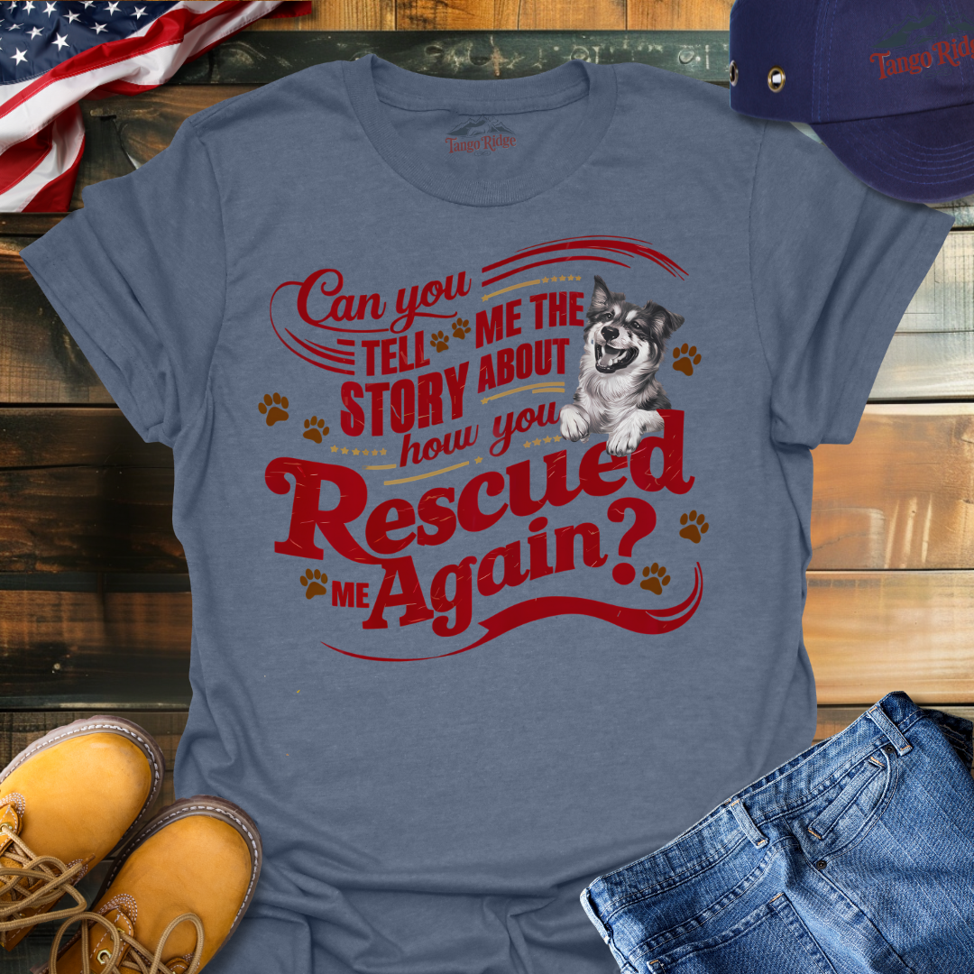 Can You Tell Me the Story About How You Rescued Me Again? | Unisex T-shirt