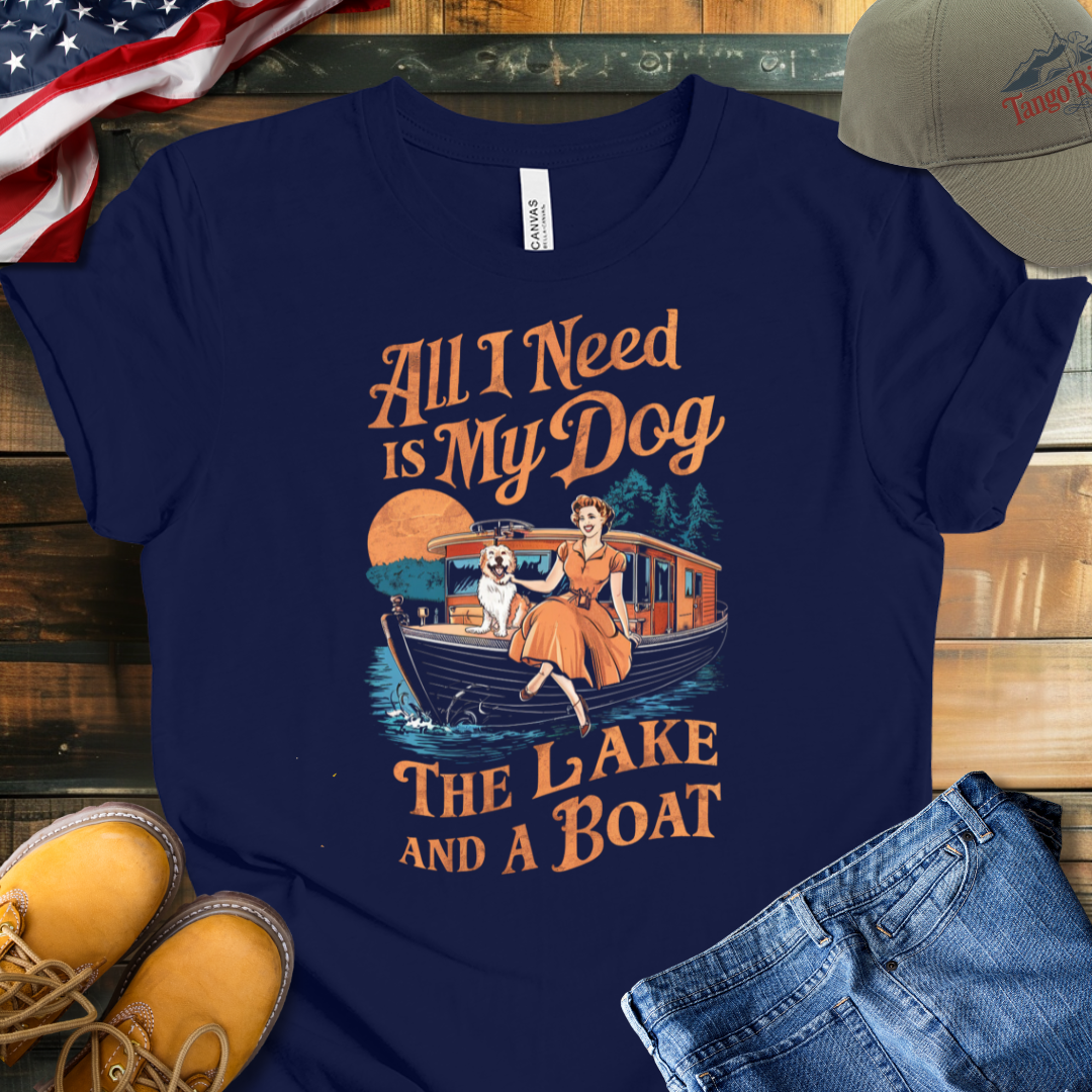 All I Need Is My Dog the Lake and a Boat T-shirt