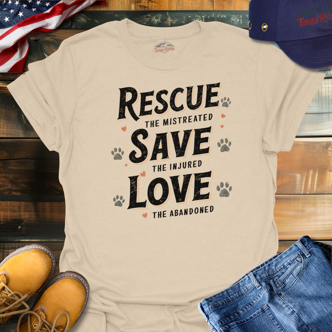 Rescue the Mistreated, Save the Injured, Love the Abandoned | Unisex T-shirt