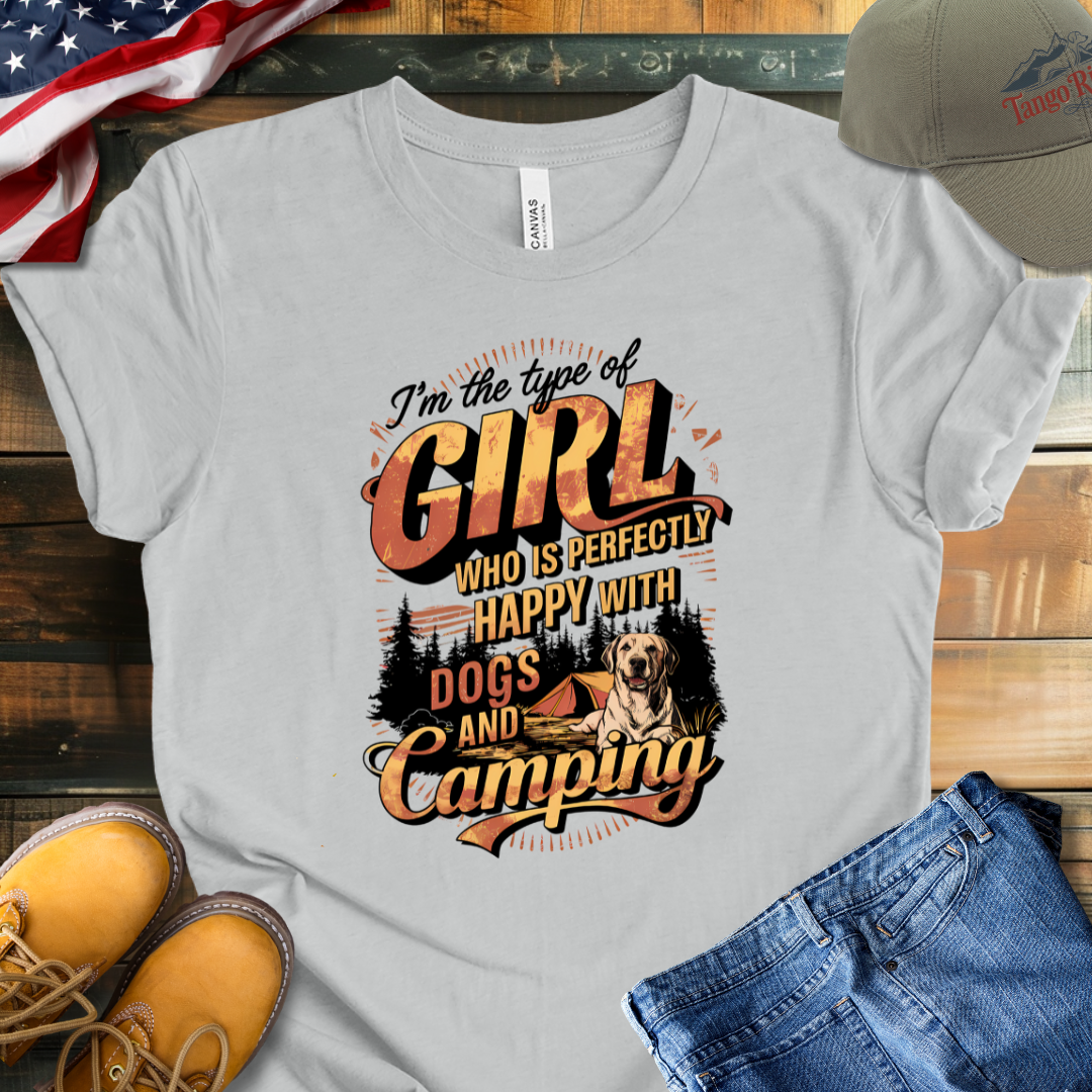 I'm the Type of Girl Who is Perfectly Fine with Dogs and Camping T-shirt