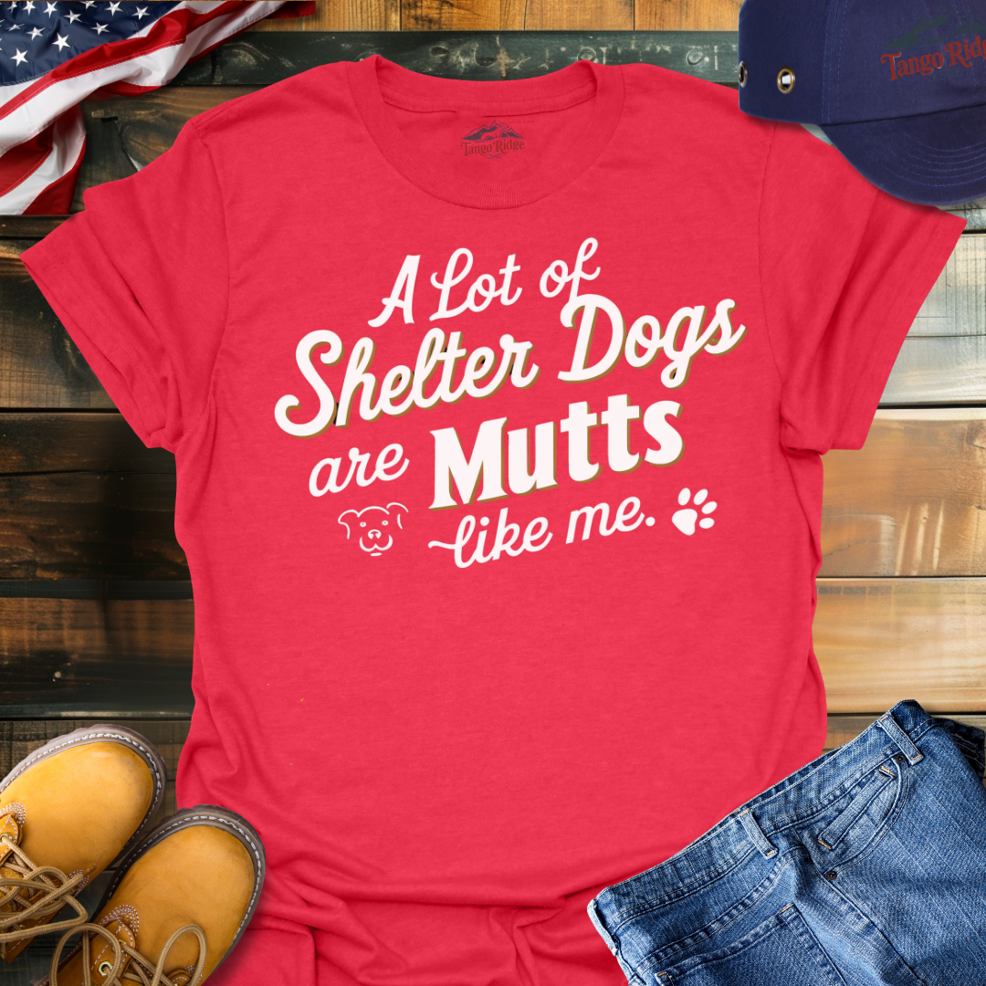 A Lot of Shelter Dogs are Mutts Like Me | Unisex T-shirt