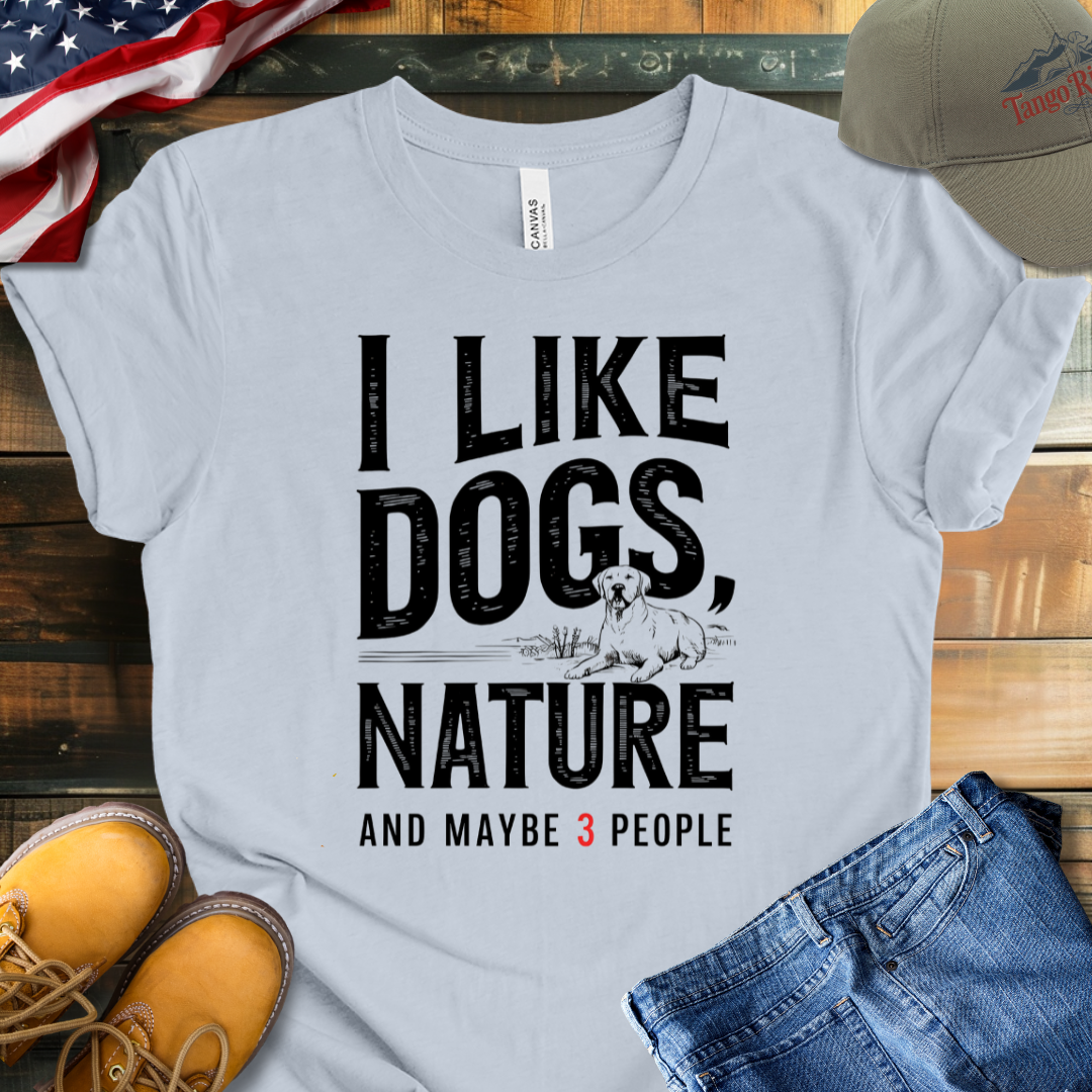 I Like Dogs Nature and Maybe 3 People | Unisex T-shirt