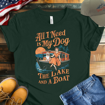 All I Need Is My Dog the Lake and a Boat T-shirt