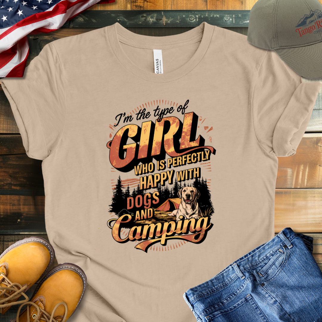 I'm the Type of Girl Who is Perfectly Fine with Dogs and Camping T-shirt