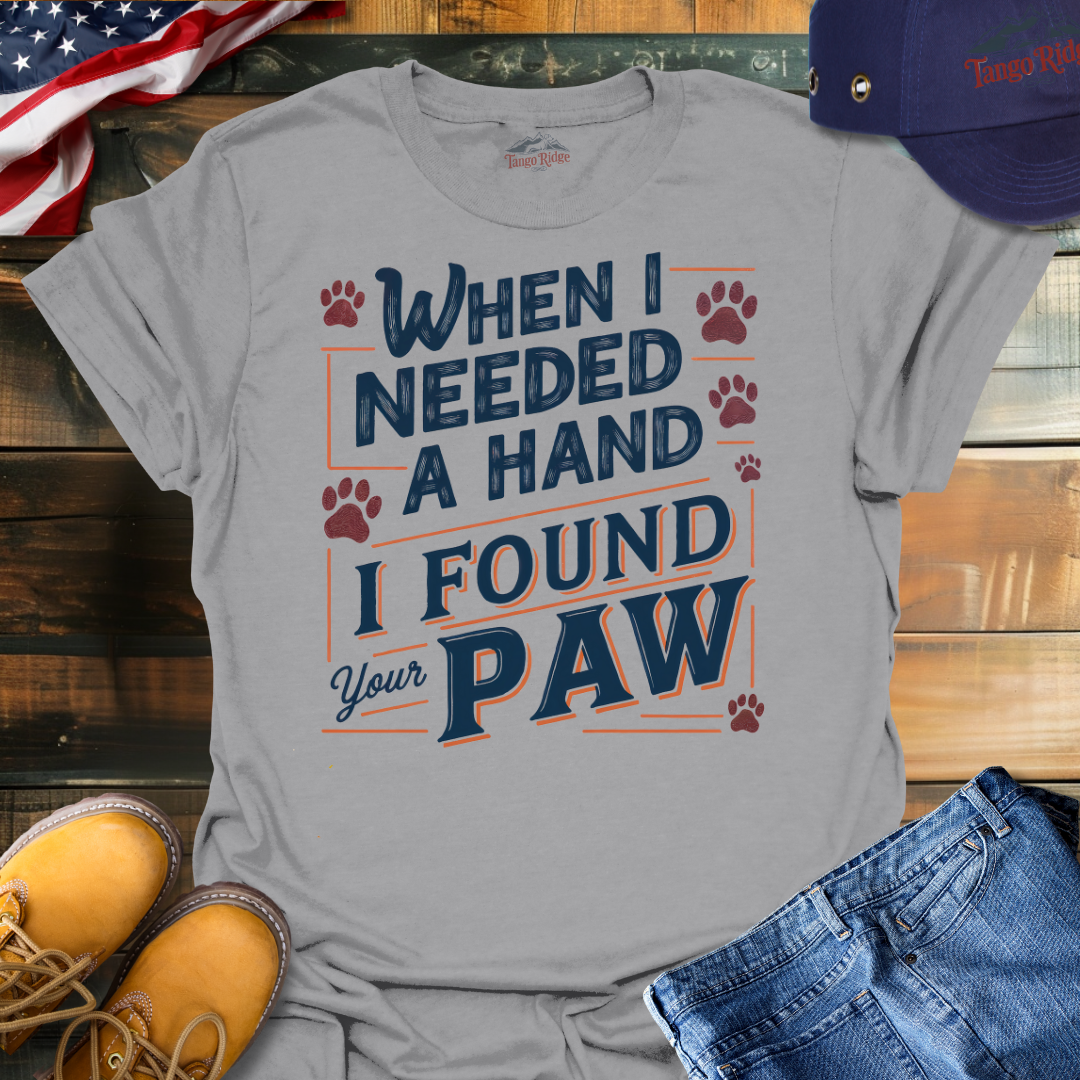 When I Needed a Hand, I Found Your Paw | Unisex T-shirt