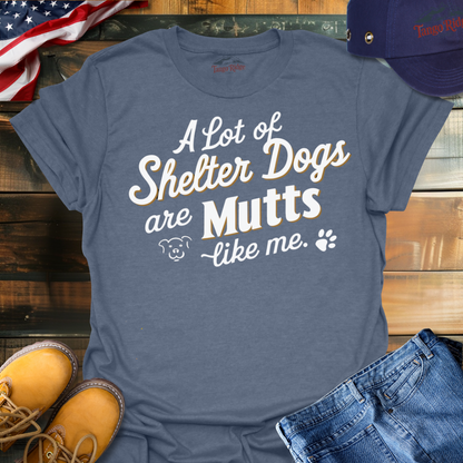 A Lot of Shelter Dogs are Mutts Like Me | Unisex T-shirt