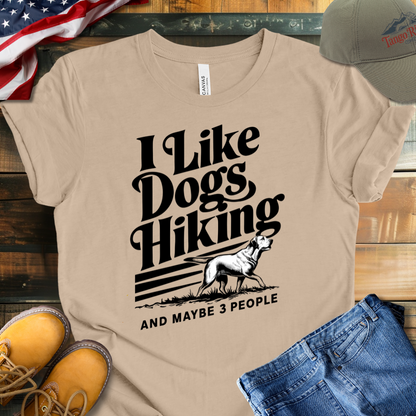 I Like Dogs Hiking and Maybe 3 People | Unisex T-shirt