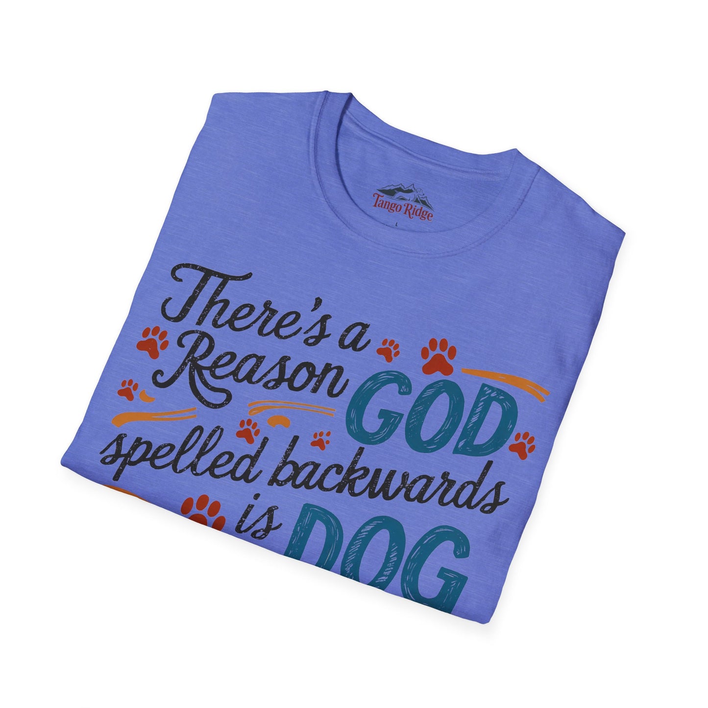 There's a Reason God Spelled Backwards is Dog | Unisex T-shirt