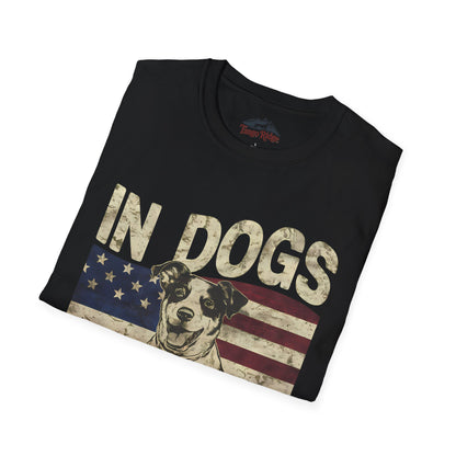 In Dogs We Trust | Unisex T-Shirt