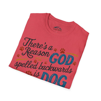 There's a Reason God Spelled Backwards is Dog | Unisex T-shirt