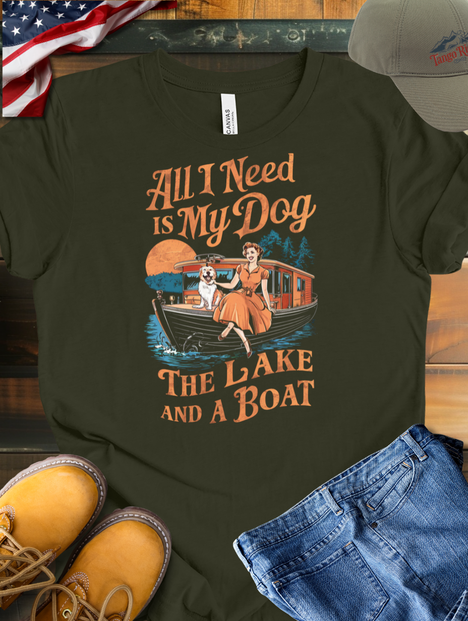 All I Need Is My Dog the Lake and a Boat T-shirt