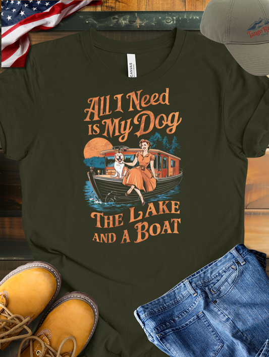 All I Need Is My Dog the Lake and a Boat T-shirt