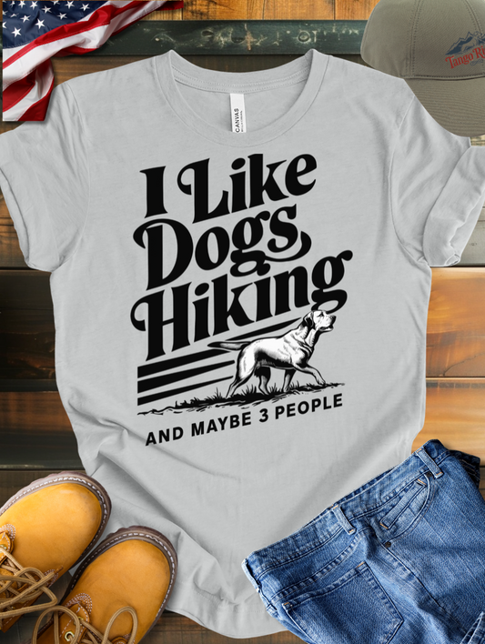 I Like Dogs Hiking and Maybe 3 People | Unisex T-shirt