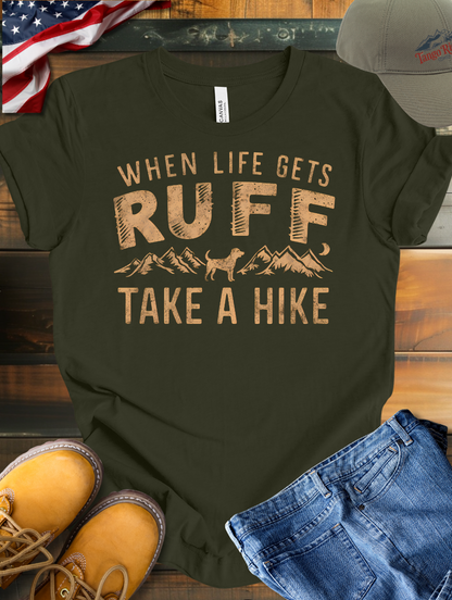 When Life Gets Ruff, Take a Hike | Unisex T-shirt