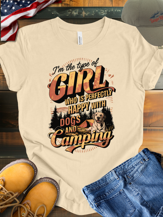 I'm the Type of Girl Who is Perfectly Fine with Dogs and Camping T-shirt