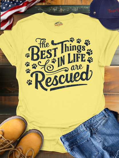 The Best Things in Life are Rescued | Unisex T-shirt