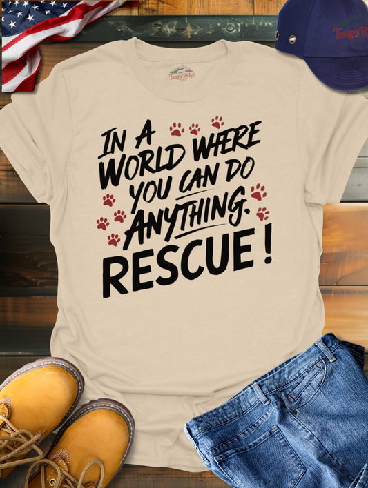 In a World Where You Can Do Anything, Rescue | Unisex T-shirt